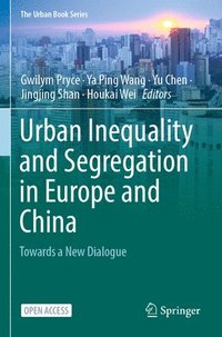 bokomslag Urban Inequality and Segregation in Europe and China