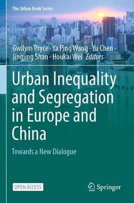 Urban Inequality and Segregation in Europe and China 1