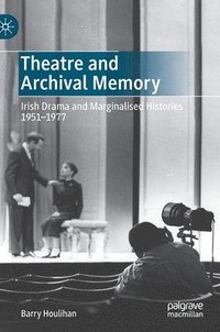 bokomslag Theatre and Archival Memory