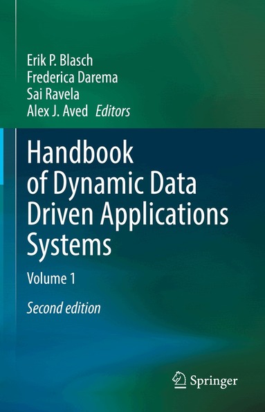 Erik P. Blasch, Frederica Darema, Sai Ravela, Alex J. Aved - Handbook of Dynamic Data Driven Applications Systems, Inbunden