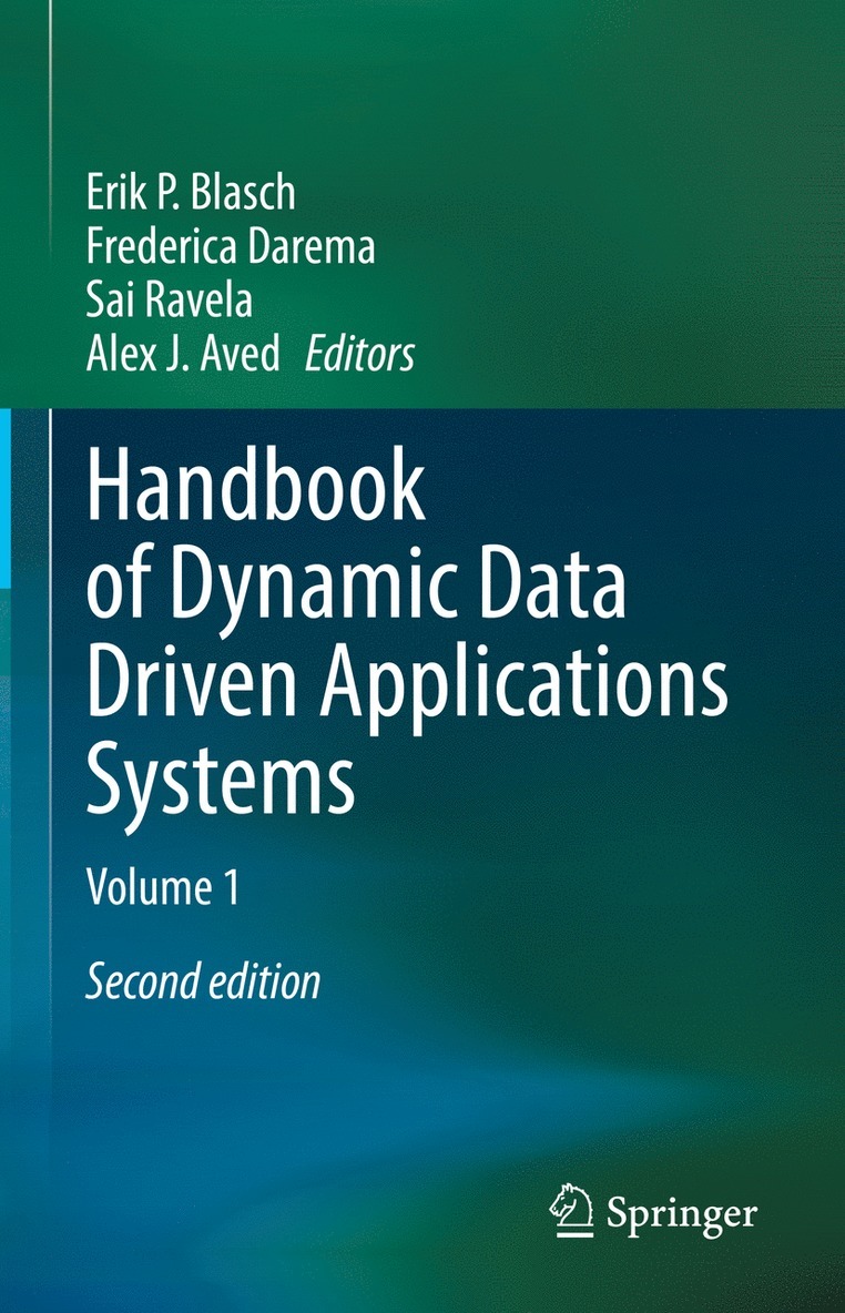 Erik P. Blasch, Frederica Darema, Sai Ravela, Alex J. Aved - Handbook of Dynamic Data Driven Applications Systems, Inbunden