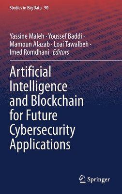 bokomslag Artificial Intelligence and Blockchain for Future Cybersecurity Applications