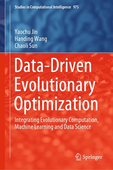 Yaochu Jin, Handing Wang, Chaoli Sun - Data-Driven Evolutionary Optimization, Inbunden