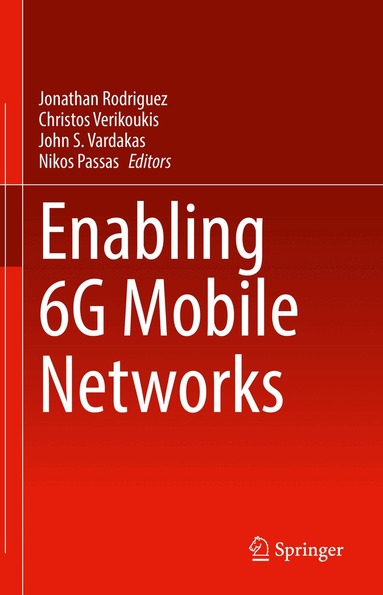 Jonathan Rodriguez, Christos Verikoukis, John S. Vardakas, Nikos Passas - Enabling 6G Mobile Networks, Inbunden