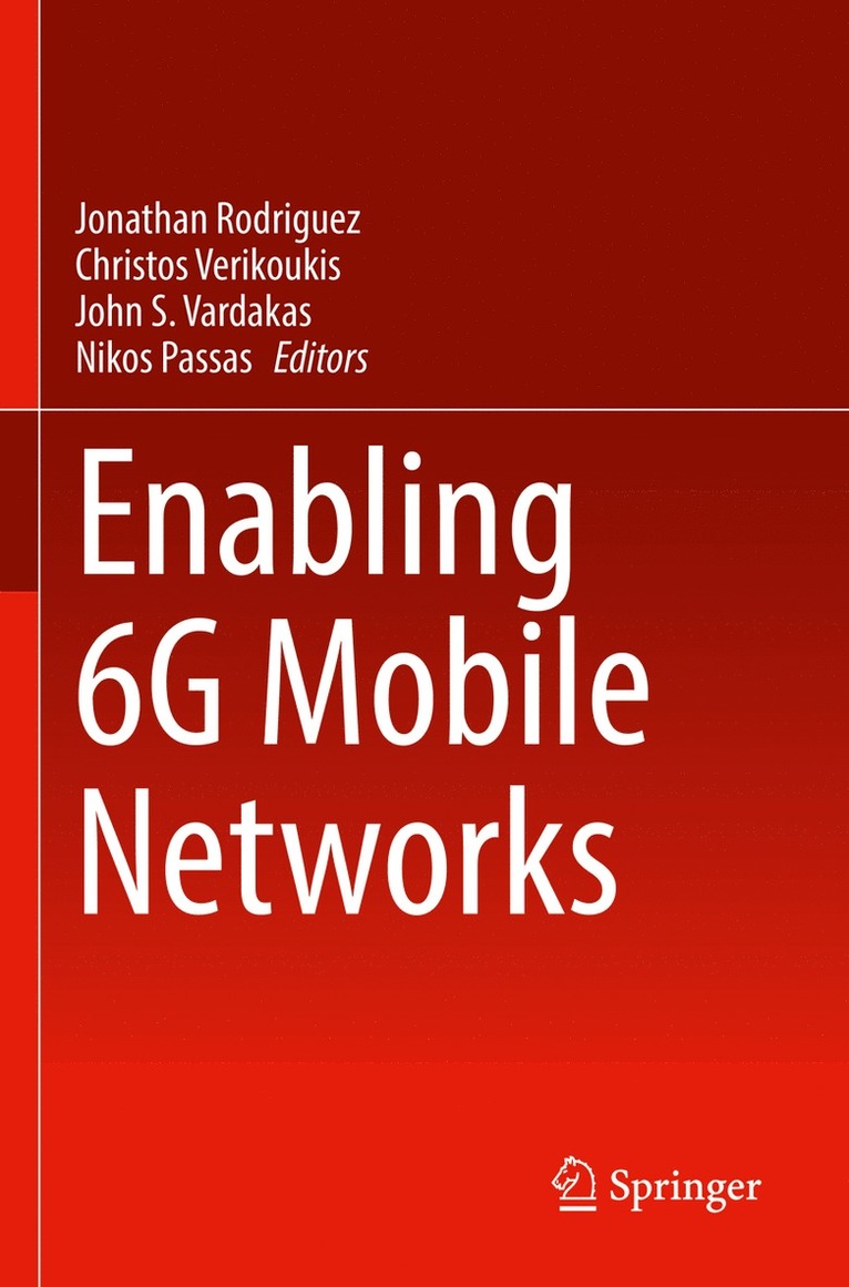 Jonathan Rodriguez, Christos Verikoukis, John S. Vardakas, Nikos Passas - Enabling 6G Mobile Networks, Häftad