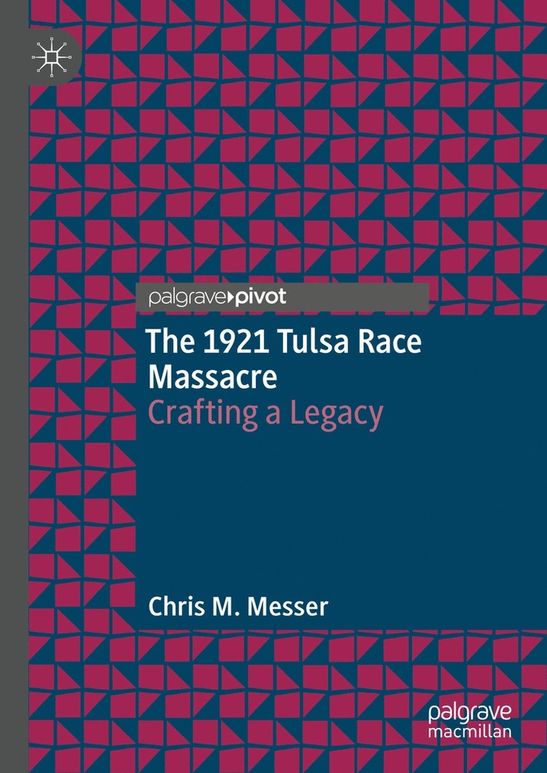 Chris M. Messer - 1921 Tulsa Race Massacre, Inbunden