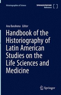 bokomslag Handbook of the Historiography of Latin American Studies on the Life Sciences and Medicine