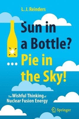 bokomslag Sun in a Bottle?... Pie in the Sky!