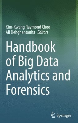 Handbook of Big Data Analytics and Forensics 1