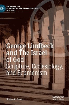 bokomslag George Lindbeck and The Israel of God