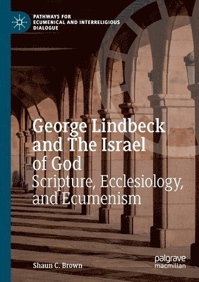 Shaun C. Brown - George Lindbeck and The Israel of God, Häftad