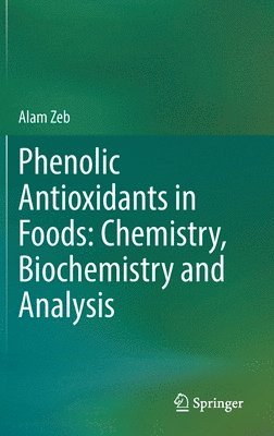 bokomslag Phenolic Antioxidants in Foods: Chemistry, Biochemistry and Analysis