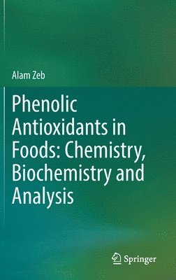 Phenolic Antioxidants in Foods: Chemistry, Biochemistry and Analysis