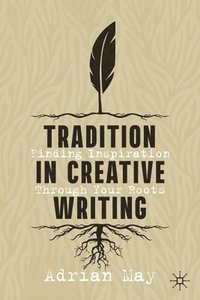bokomslag Tradition in Creative Writing