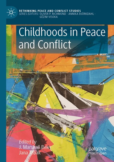 J. Marshall Beier, Jana Tabak - Childhoods in Peace and Conflict, Häftad
