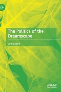 bokomslag The Politics of the Dreamscape