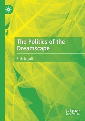 bokomslag The Politics of the Dreamscape