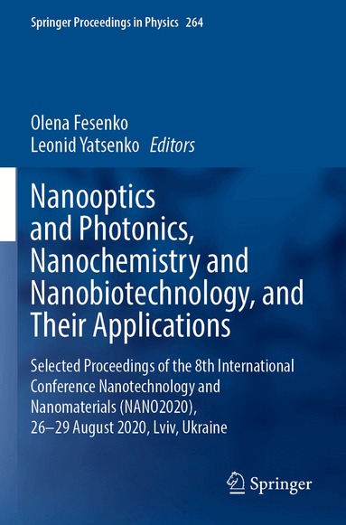 Olena Fesenko, Leonid Yatsenko - Nanooptics and Photonics, Nanochemistry and Nanobiotechnology, and Their Applications, Häftad