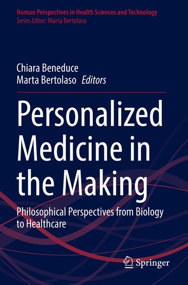 Chiara Beneduce, Marta Bertolaso - Personalized Medicine in the Making, Häftad