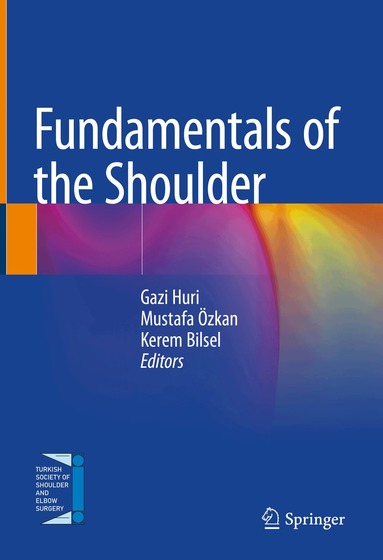 Gazi Huri, Mustafa Özkan, Kerem Bilsel - Fundamentals of the Shoulder, Inbunden