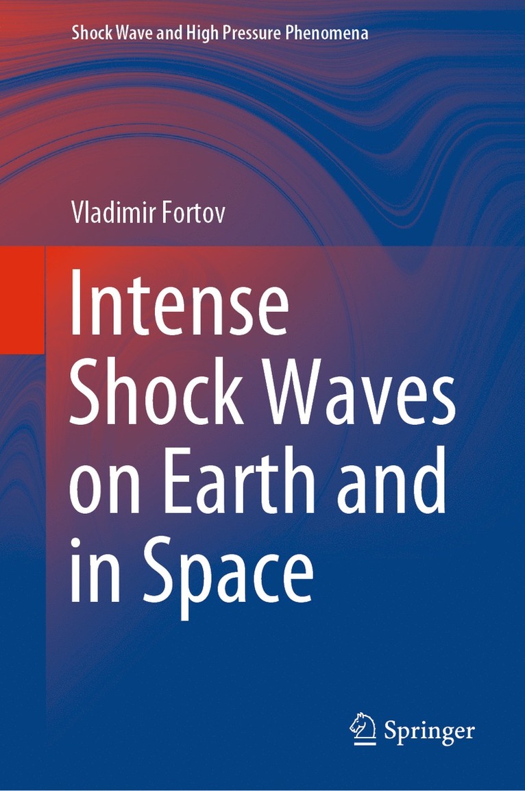 Vladimir Fortov - Intense Shock Waves on Earth and in Space, Inbunden