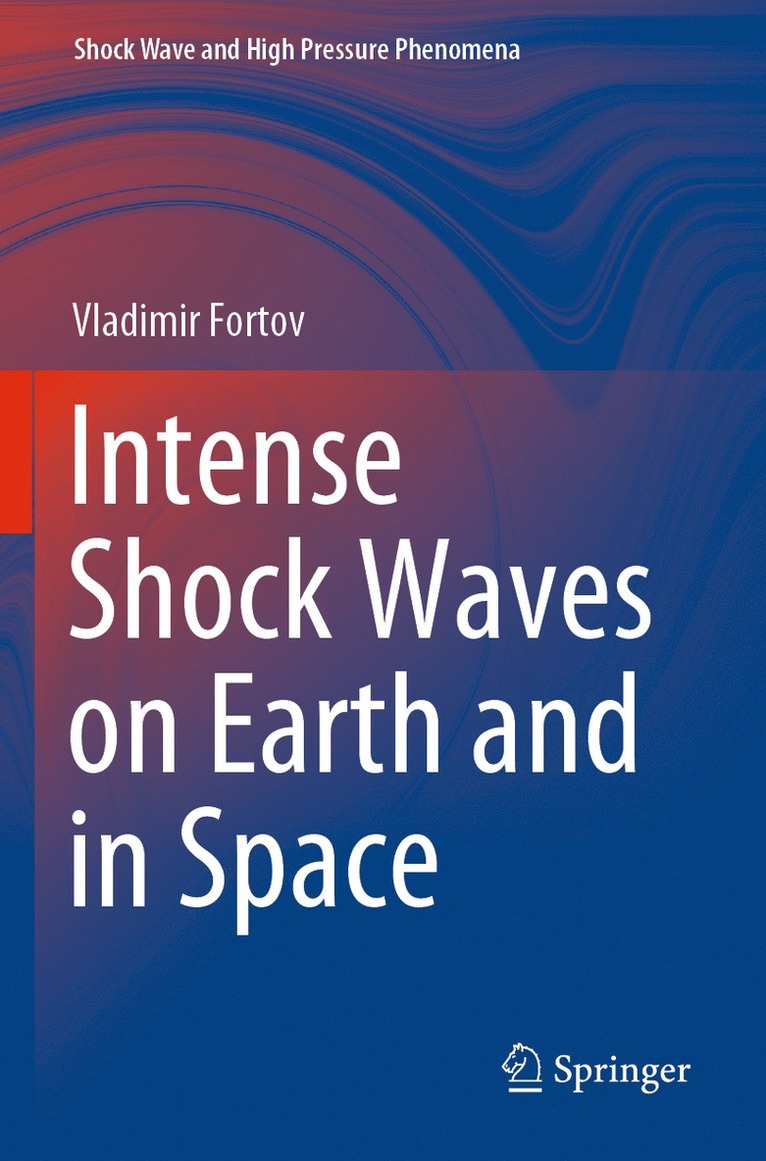 Vladimir Fortov - Intense Shock Waves on Earth and in Space, Häftad