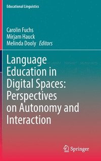 bokomslag Language Education in Digital Spaces: Perspectives on Autonomy and Interaction