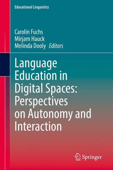 Carolin Fuchs, Mirjam Hauck, Melinda Dooly - Language Education in Digital Spaces: Perspectives on Autonomy and Interaction, Inbunden
