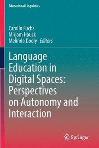 bokomslag Language Education in Digital Spaces: Perspectives on Autonomy and Interaction