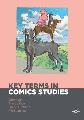 Erin La Cour, Simon Grennan, Rik Spanjers - Key Terms in Comics Studies, Häftad