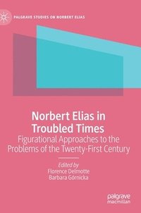 bokomslag Norbert Elias in Troubled Times