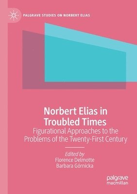 Norbert Elias in Troubled Times 1