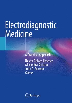 Nestor Galvez-Jimenez, Alexandra Soriano, John A. Morren - Electrodiagnostic Medicine, Häftad