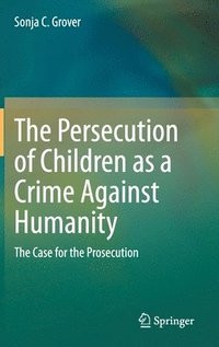 bokomslag The Persecution of Children as a Crime Against Humanity