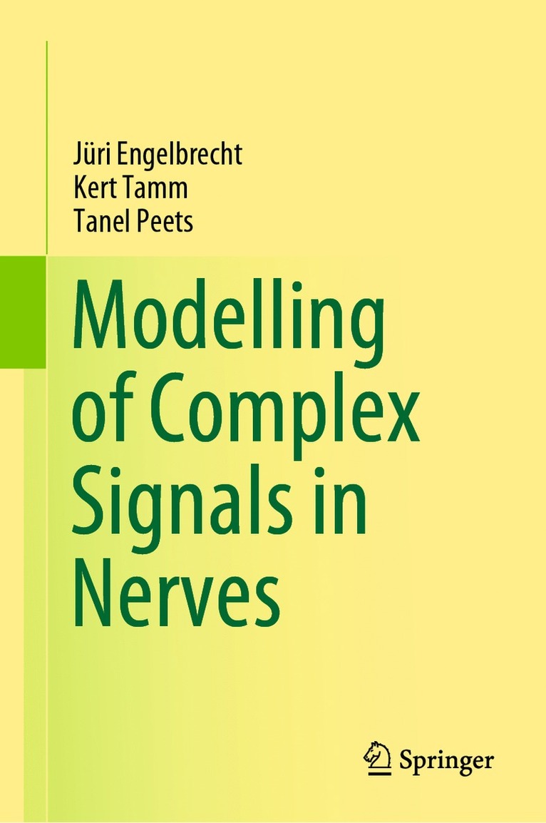 Jüri Engelbrecht, Kert Tamm, Tanel Peets, Juri Engelbrecht - Modelling of Complex Signals in Nerves, Inbunden