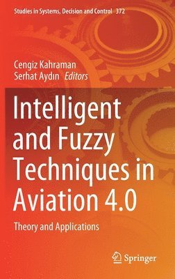 bokomslag Intelligent and Fuzzy Techniques in Aviation 4.0
