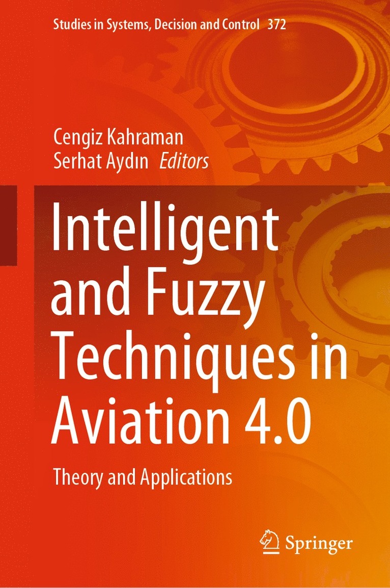 Cengiz Kahraman, Serhat Aydın, Serhat Aydin, Serhat Ayd&#305;n, Serhat Ayd¿n - Intelligent and Fuzzy Techniques in Aviation 4.0, Inbunden