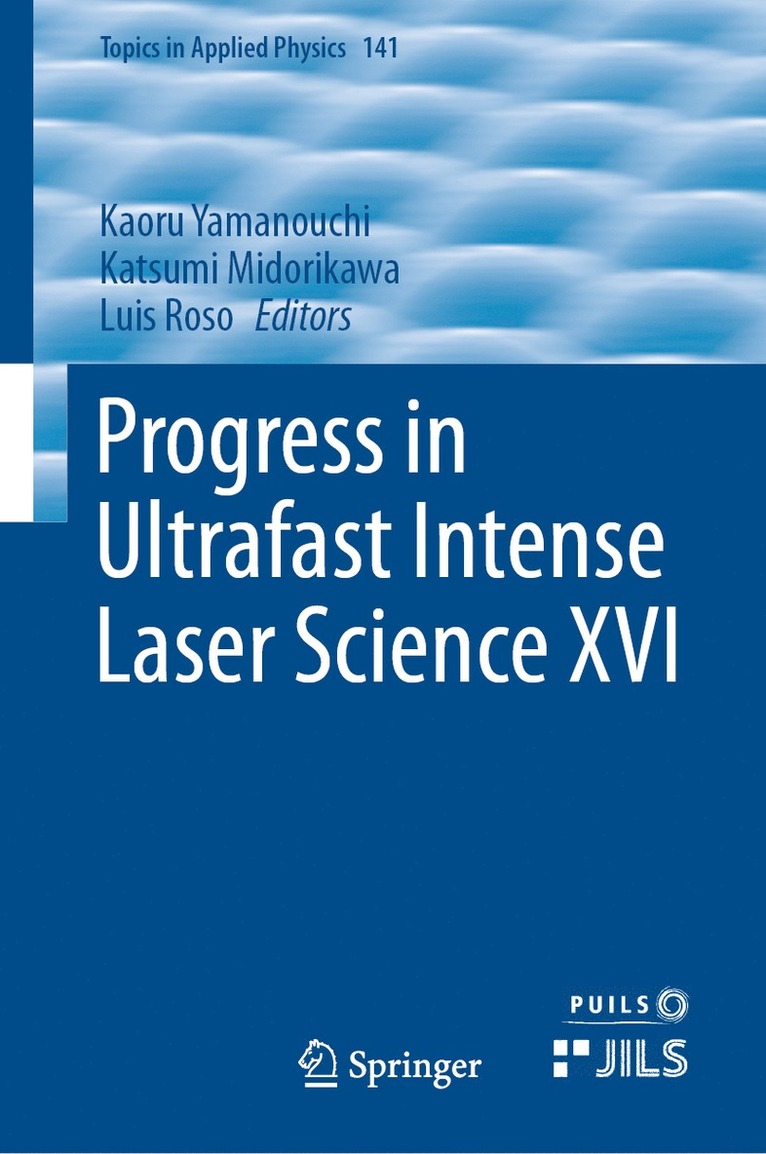 Progress in Ultrafast Intense Laser Science XVI 1