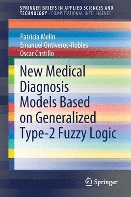 bokomslag New Medical Diagnosis Models Based on Generalized Type-2 Fuzzy Logic