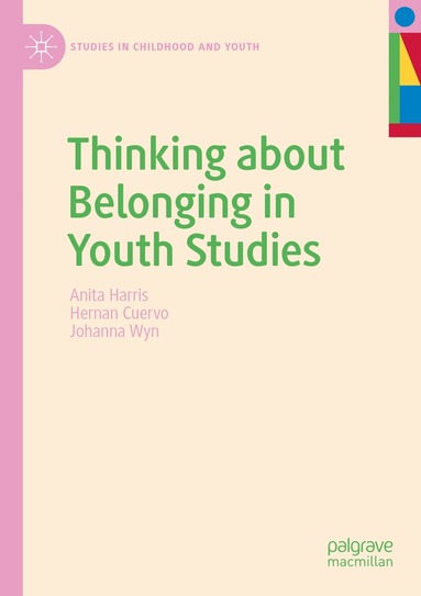 Anita Harris, Hernan Cuervo, Johanna Wyn - Thinking about Belonging in Youth Studies, Häftad