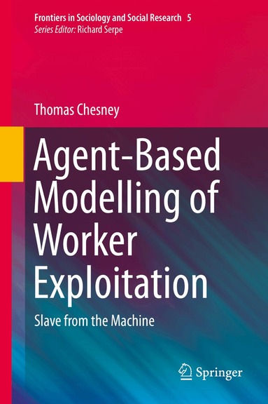 Thomas Chesney - Agent-Based Modelling of Worker Exploitation, Inbunden