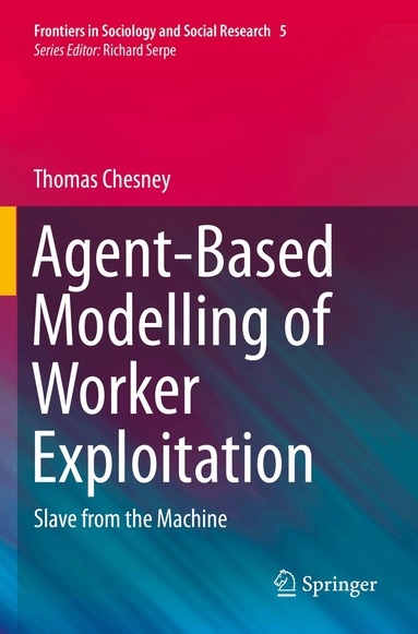 Thomas Chesney - Agent-Based Modelling of Worker Exploitation, Häftad
