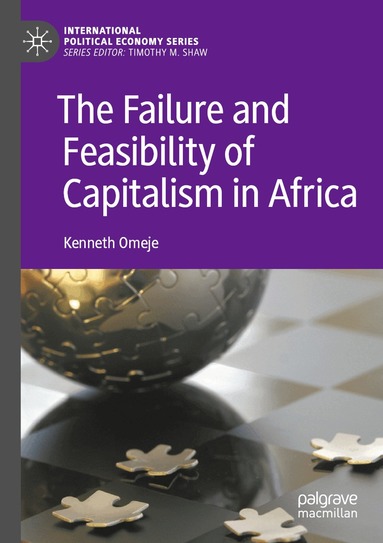 Kenneth Omeje - Failure and Feasibility of Capitalism in Africa, Häftad