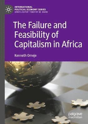 bokomslag The Failure and Feasibility of Capitalism in Africa