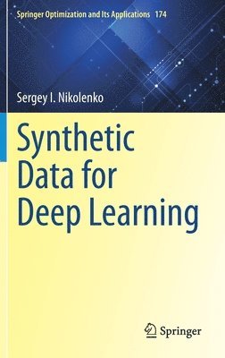 Sergey I. Nikolenko - Synthetic Data for Deep Learning, Inbunden