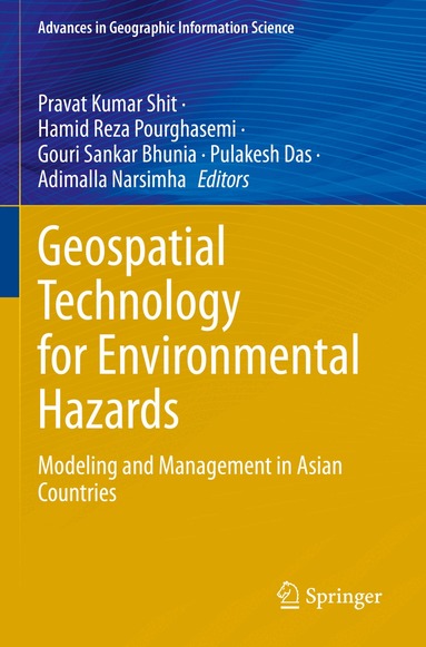 Pravat Kumar Shit, Hamid Reza Pourghasemi, Gouri Sankar Bhunia, Pulakesh Das, Adimalla Narsimha - Geospatial Technology for Environmental Hazards, Häftad