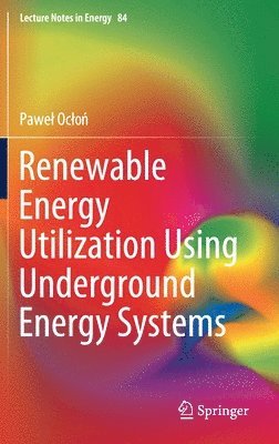 Renewable Energy Utilization Using Underground Energy Systems 1