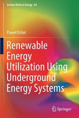 Renewable Energy Utilization Using Underground Energy Systems 1