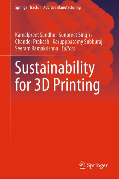 Kamalpreet Sandhu, Sunpreet Singh, Chander Prakash, Karupppasamy Subburaj, Seeram Ramakrishna - Sustainability for 3D Printing, Inbunden