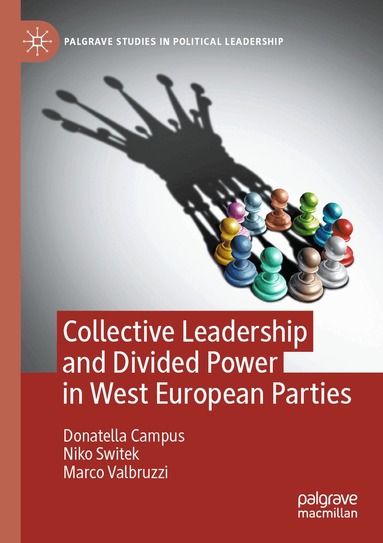 Donatella Campus, Niko Switek, Marco Valbruzzi - Collective Leadership and Divided Power in West European Parties, Häftad